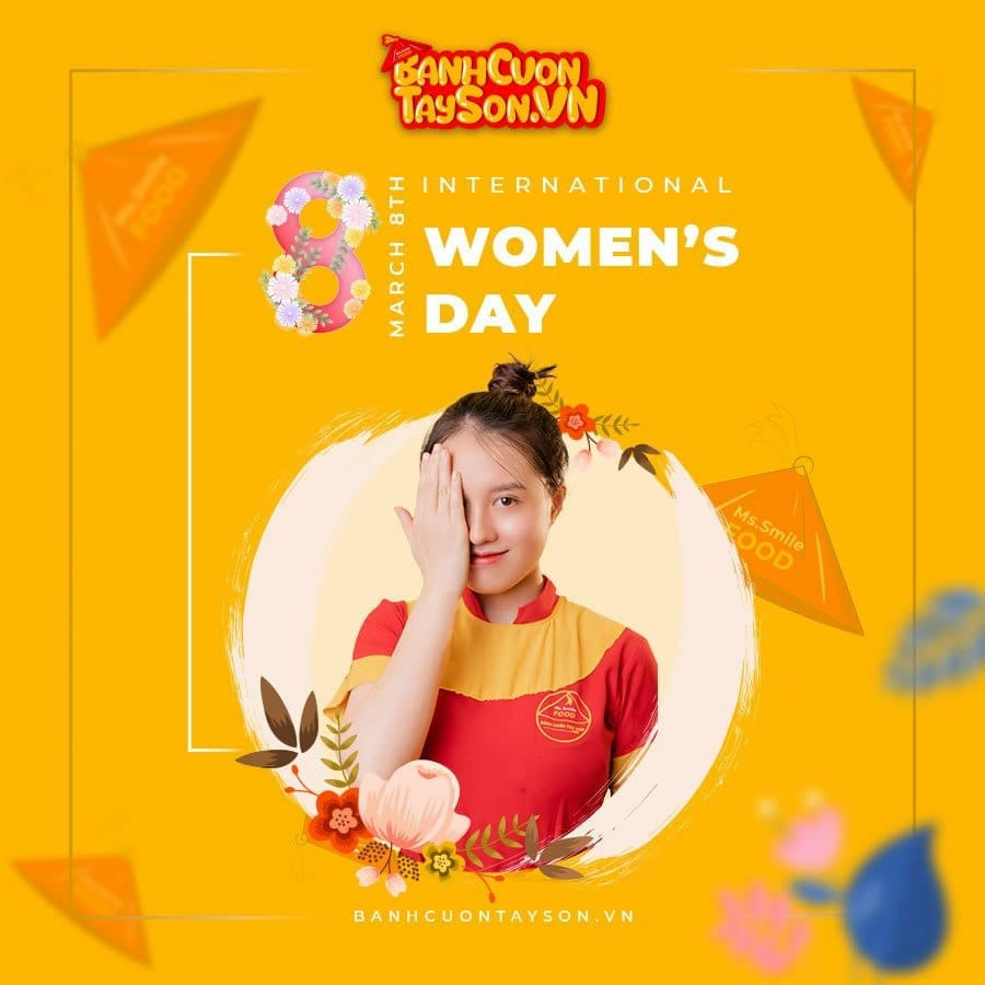 CHÚC MỪNG NGÀY QUỐC TẾ PHỤ NỮ 8/3 – GỬI TRỌN YÊU THƯƠNG TẠI BÁNH CUỐN TÂY SƠN MSSMILE FOOD